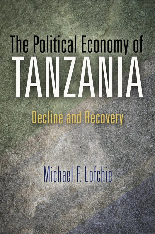 The Political Economy of Tanzania: Decline and Recovery - Image 1