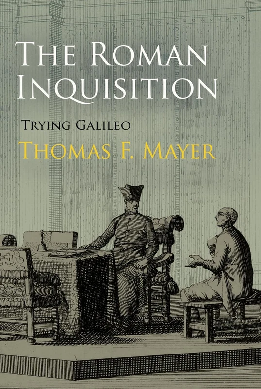 The Roman Inquisition: Trying Galileo (Haney Foundation Series)