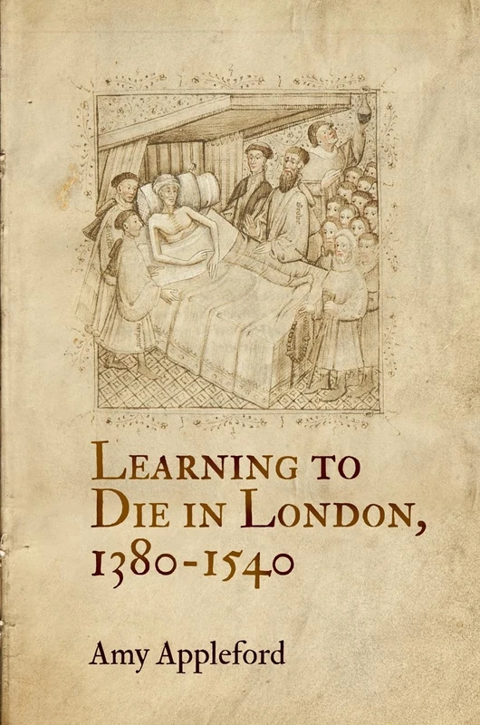 Learning to Die in London, 1380-1540 (The Middle Ages Series)