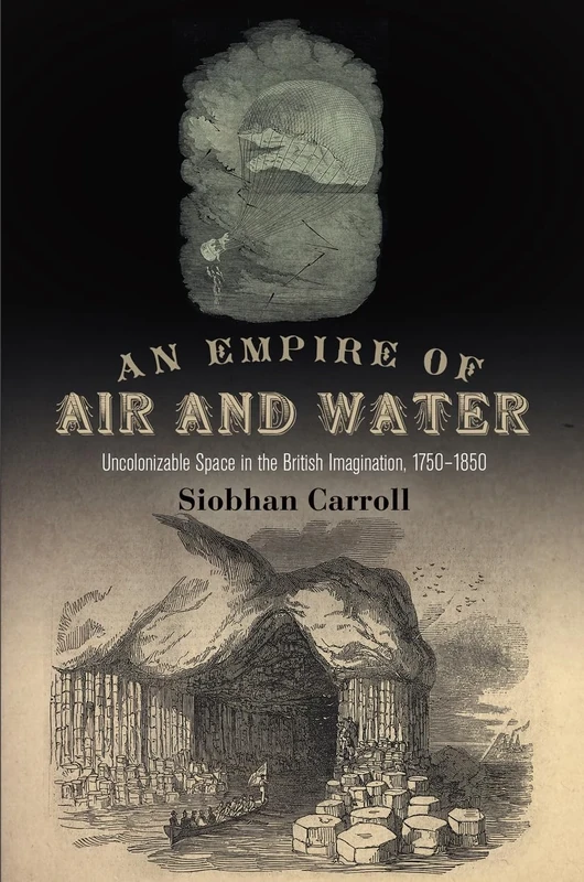 An Empire of Air and Water: Uncolonizable Space in the British Imagination, 175-185 - Image 1