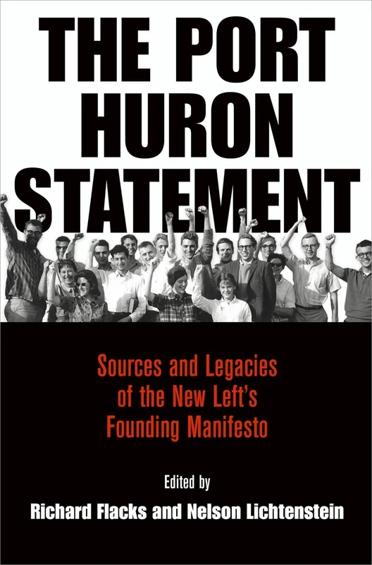 The Port Huron Statement: Sources and Legacies of the New Left's Founding Manifesto (Politics and Culture in Modern America) - Image 1