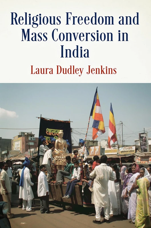 Religious Freedom and Mass Conversion in India (Pennsylvania Studies in Human Rights)
