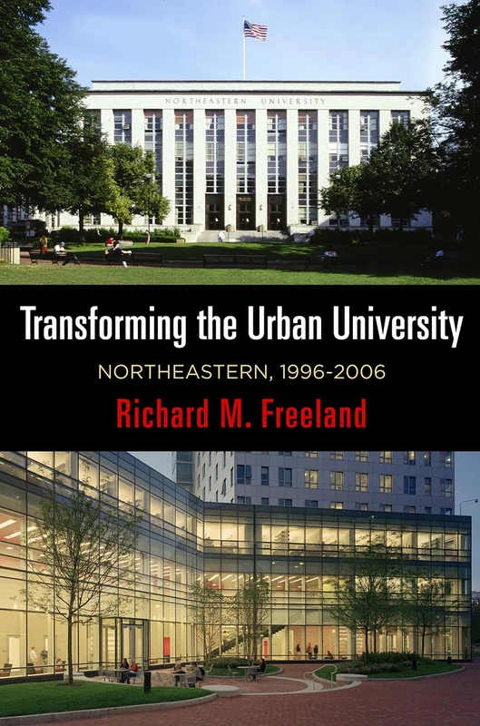 Transforming the Urban University: Northeastern, 1996-2006 (The City in the Twenty-First Century) - Image 1