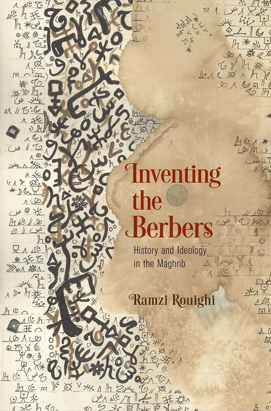 Inventing the Berbers: History and Ideology in the Maghrib (The Middle Ages Series)