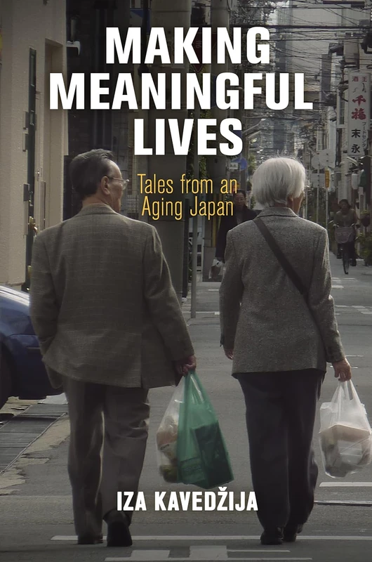 Making Meaningful Lives: Tales from an Aging Japan (Contemporary Ethnography) - Image 1
