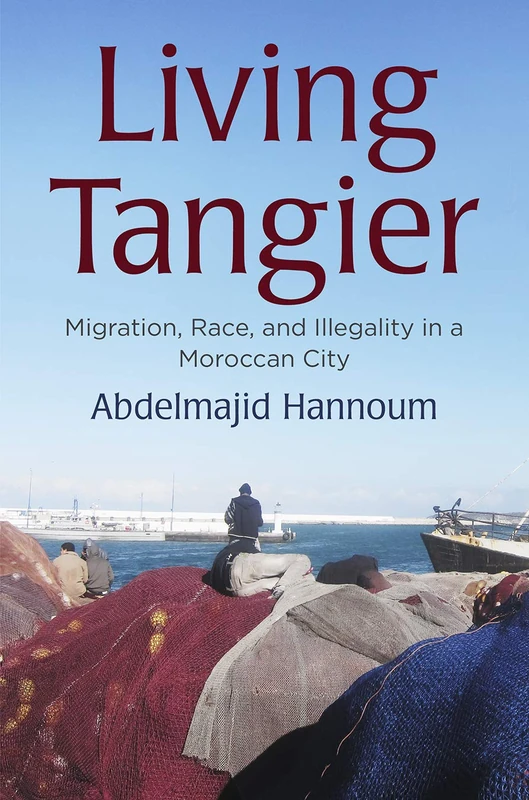 Living Tangier: Migration, Race, and Illegality in a Moroccan City (Contemporary Ethnography) - Image 1