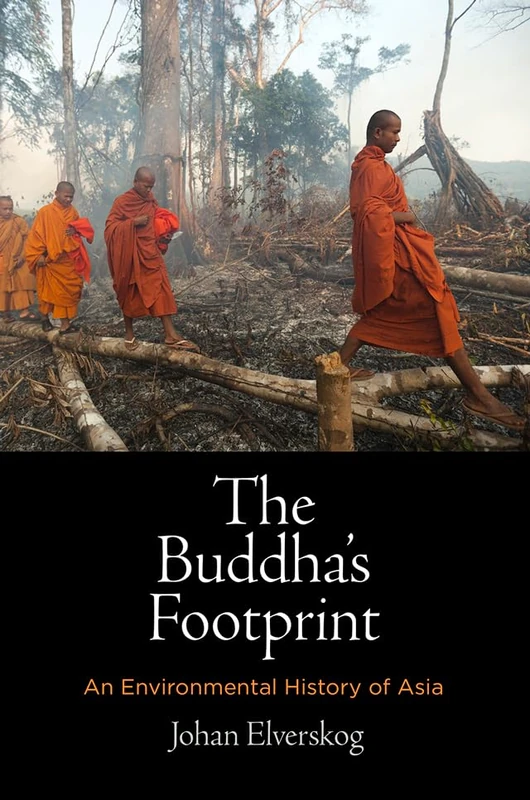 The Buddha's Footprint: An Environmental History of Asia (Encounters with Asia)