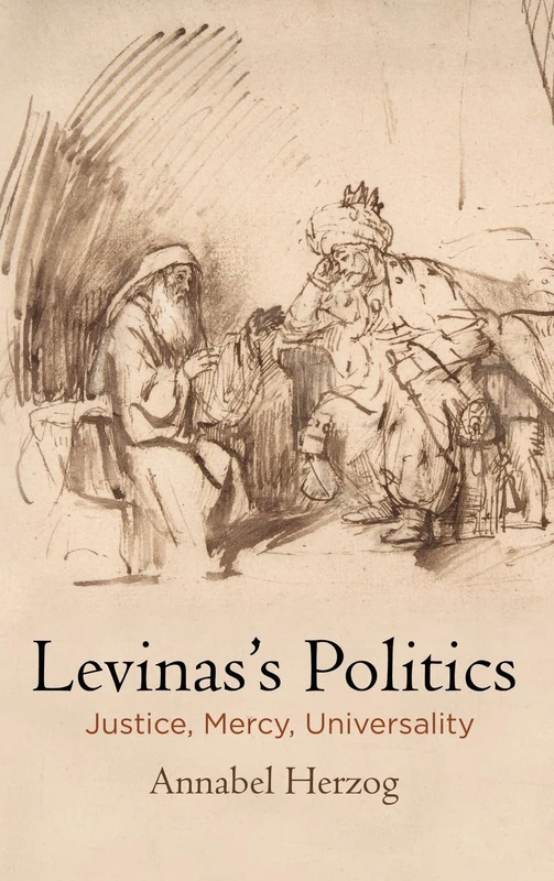 Levinas's Politics: Justice, Mercy, Universality (Haney Foundation Series)