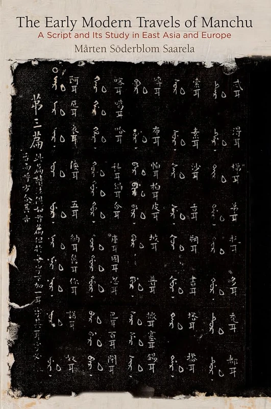 The Early Modern Travels of Manchu: A Script and Its Study in East Asia and Europe (Encounters with Asia)