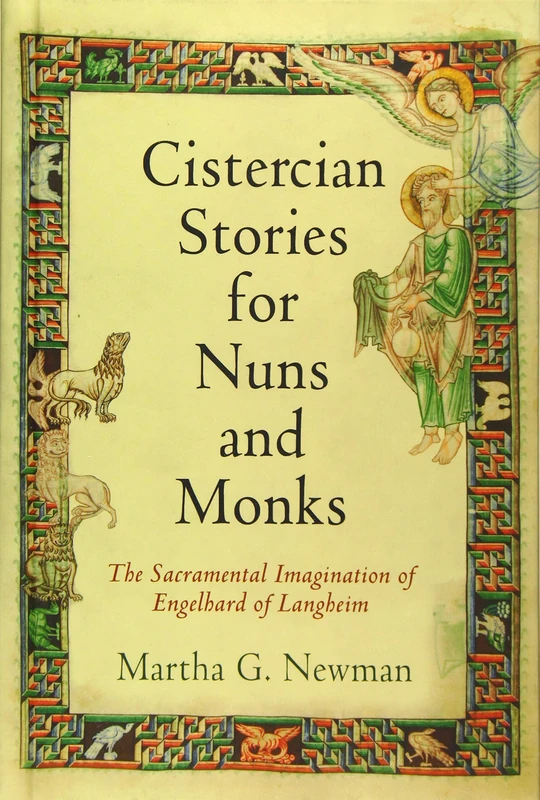 Cistercian Stories for Nuns and Monks: The Sacramental Imagination of Engelhard of Langheim (The Middle Ages Series)