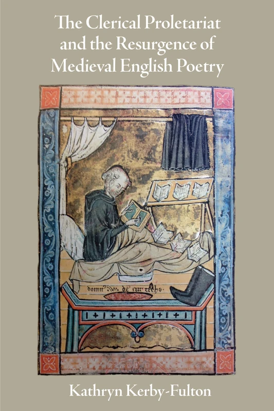 The Clerical Proletariat and the Resurgence of Medieval English Poetry (The Middle Ages Series)