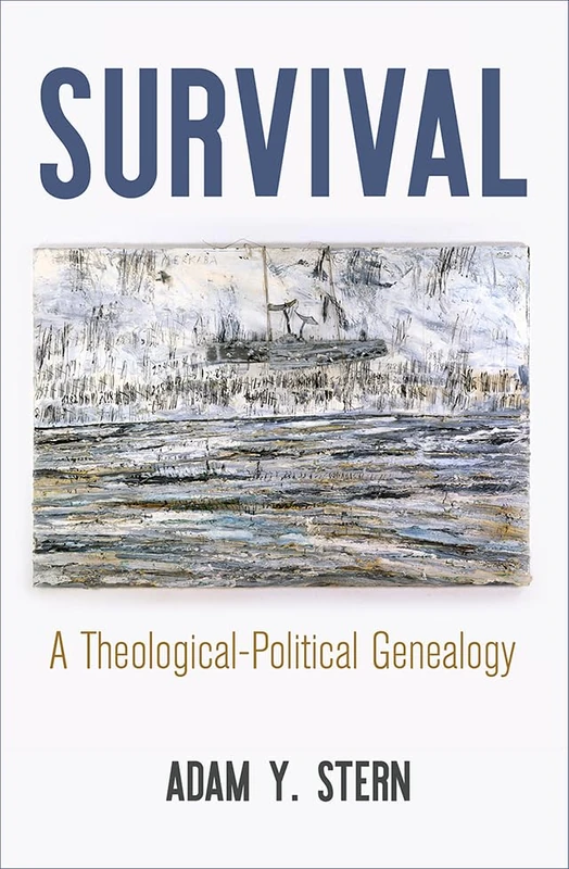 Survival: A Theological-Political Genealogy (Intellectual History of the Modern Age)