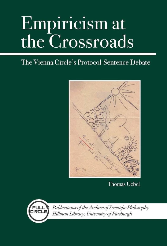 Empiricism at the Crossroads: The Vienna Circle's Protocol-Sentence Debate Revisited: 04 (Full Circle) - Image 1