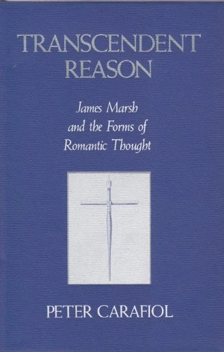 Transcendent Reason: James Marsh and the Forms of Romantic Thought