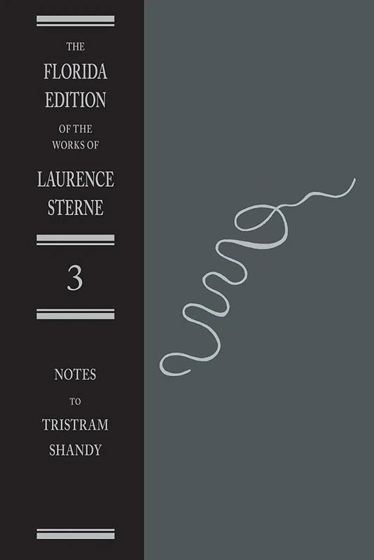 Tristram Shandy v.3; Notes: Notes Vol 3 (Florida Edition of the Works of Laurence Sterne): Volume III