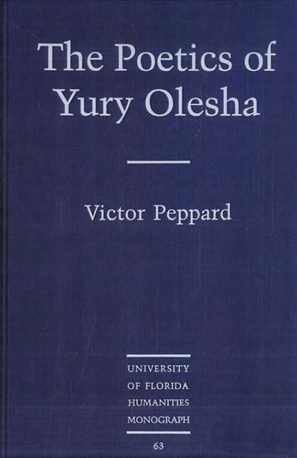 The Poetics of Yury Olesha (Humanities monograph)