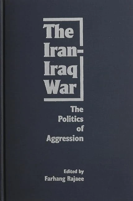 The Iran-Iraq War: The Politics of Aggression