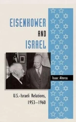 Eisenhower and Israel: US-Israeli Relations, 1953-60 - Image 1