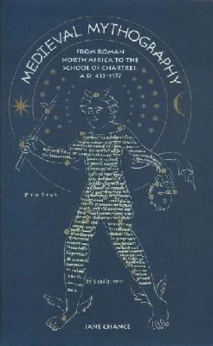 Medieval Mythography: From Roman North Africa to the School of Chartres, AD 433-1177 v. 1