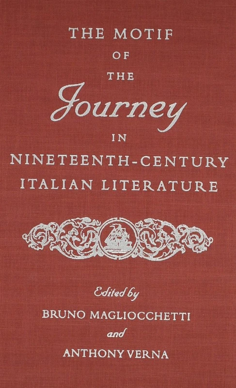 The Motif of the Journey in Nineteenth-Century Italian Literature