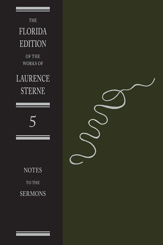 The Sermons: Notes (Florida Edition of the Works of Laurence Sterne): The Notes: 5
