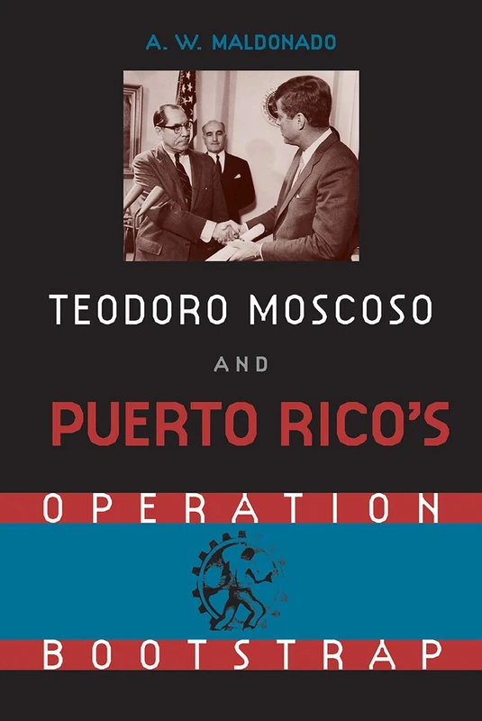 Teodoro Moscoso and Puerto Rico's Operation Bootstrap - Image 1