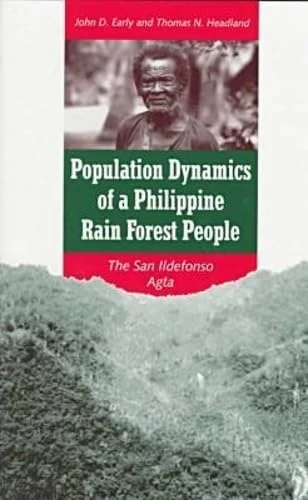 Population Dynamics of a Philippine Rain Forest People: The San Ildefonso Agta - Image 1