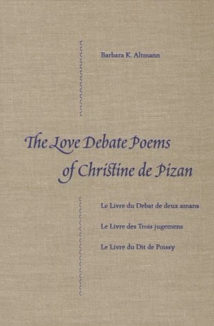 The Love Debate Poems of Christine De Pizan