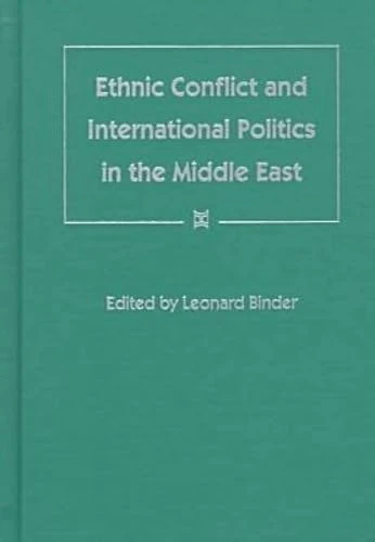 Ethnic Conflict and International Politics in the Middle East