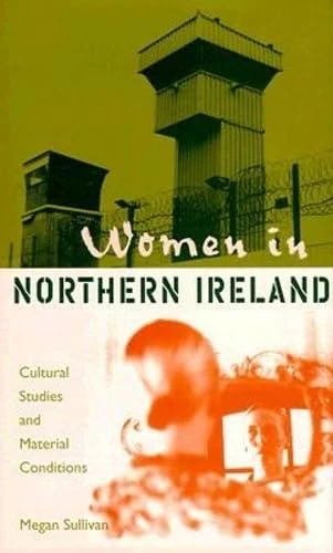 Women in Northern Ireland: Cultural Studies and Material Conditions