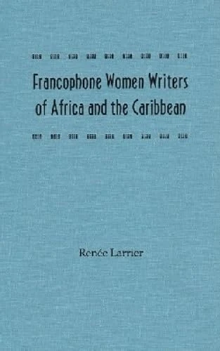 Francophone Women Writers of Africa and the Caribbean