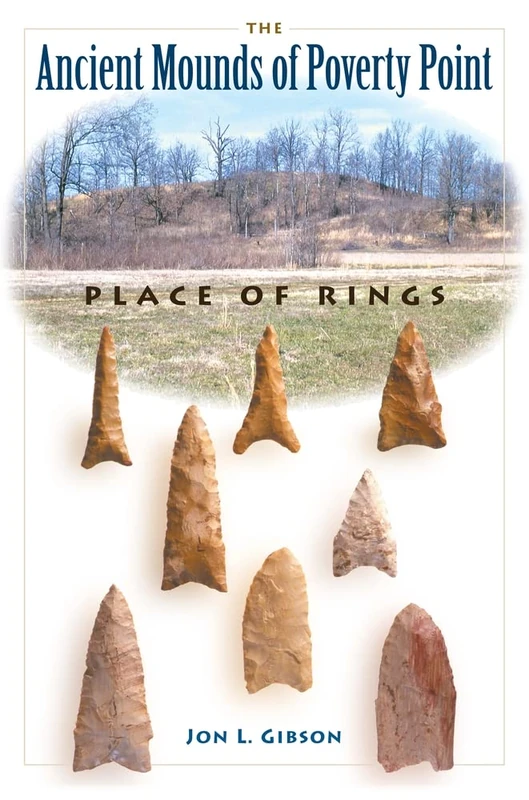 The Ancient Mounds of Poverty Point: Place of Rings (Native Peoples, Cultures and Places of the South-eastern United States)
