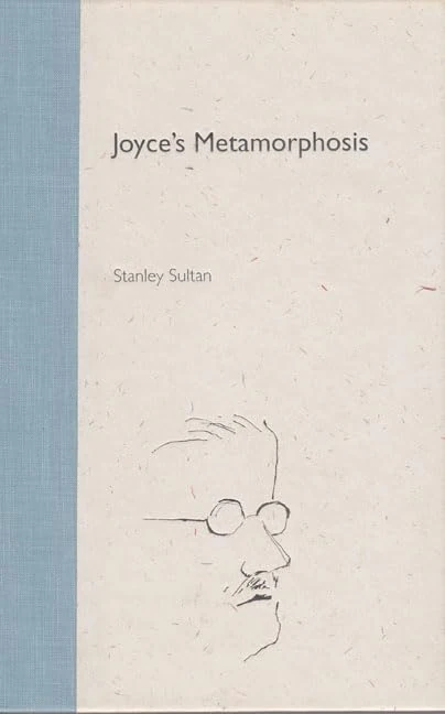 Joyce's Metamorphosis (Florida James Joyce) (The Florida James Joyce Series)