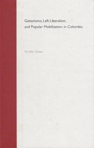 Gaitanismo, Left Liberalism and Popular Mobilization in Colombia - Image 1