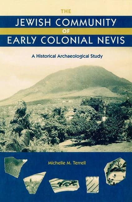 The Jewish Community of Early Colonial Nevis: A Historical Archaeological Study (Co-Published with the Society for Historical Archaeology)