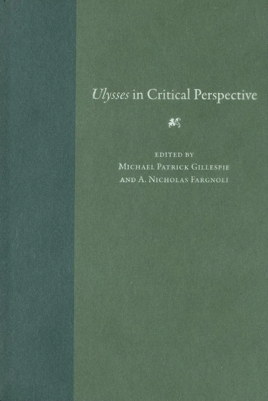 Ulysses in Critical Perspective (Florida James Joyce) (The Florida James Joyce Series)