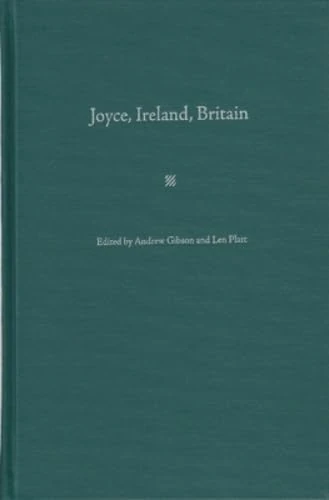 Joyce, Ireland, Britain (Florida James Joyce) (The Florida James Joyce Series)