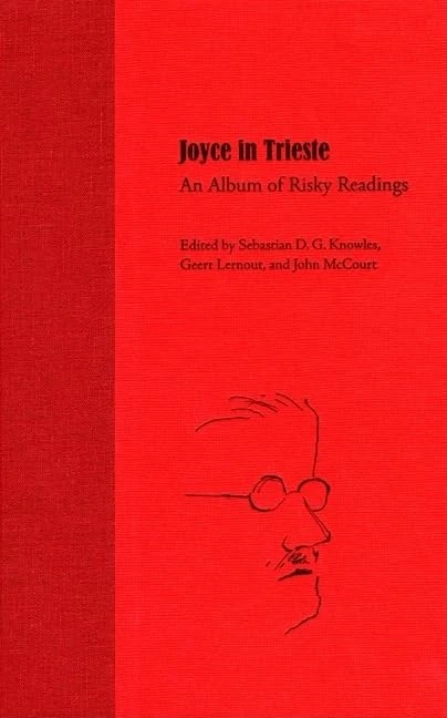 Joyce in Trieste: An Album of Risky Readings (Florida James Joyce) (The Florida James Joyce Series)