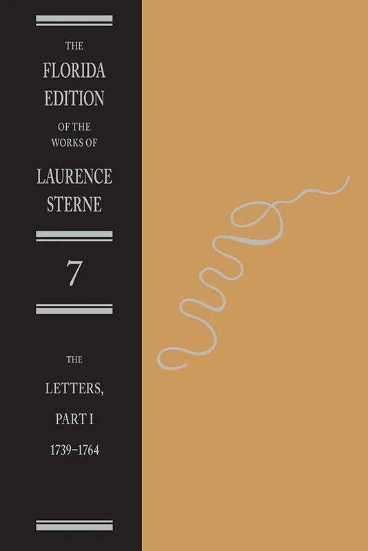 The Letters of Laurence Sterne: 1739-1764 Pt. 1 (Florida Edition of the Works of Laurence Sterne): Part One, 1739-1764: 7