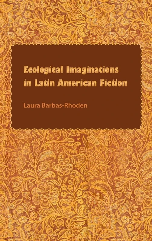 Ecological Imaginations in Latin American Fiction - Image 1