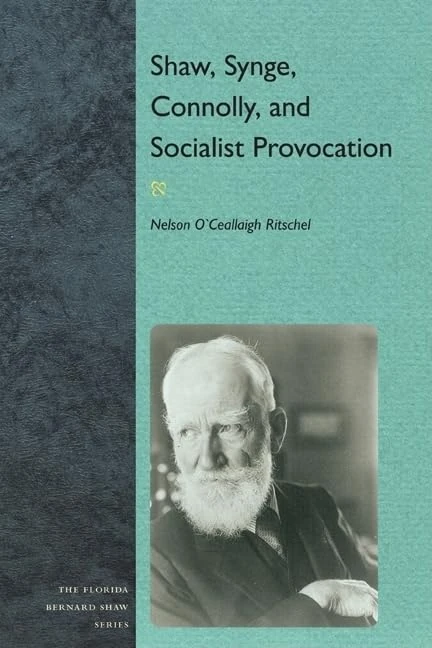 Shaw, Synge, Connolly, and Socialist Provocation (Florida Bernard Shaw) (Florida Bernard Shaw Series)
