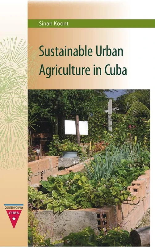 Sustainable Urban Agriculture in Cuba (Contemporary Cuba Contemporary Cuba)