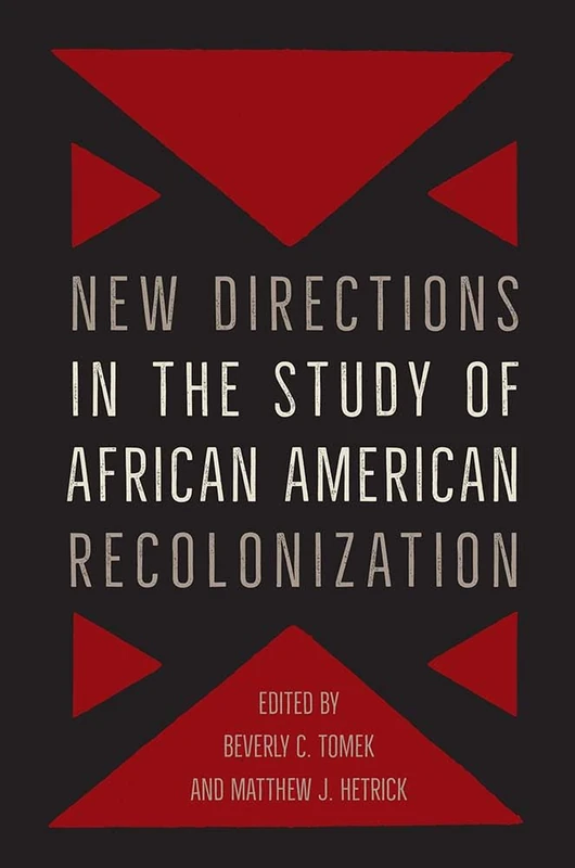 New Directions in the Study of African American Recolonization (Southern Dissent)