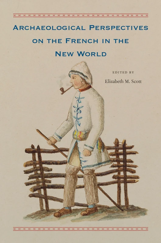 Archaeological Perspectives on the French in the New World - Image 1