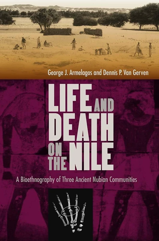 Life and Death on the Nile: A Bioethnography of Three Ancient Nubian Communities