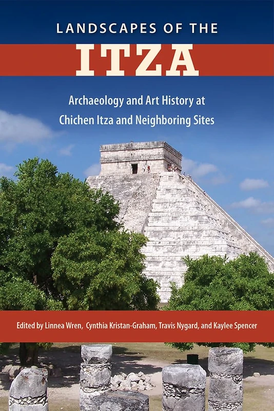 Landscapes of the Itza: Archaeology and Art History at Chichen Itza and Neighboring Sites - Image 1
