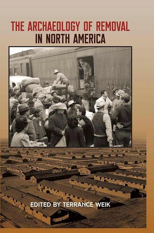 The Archaeology of Removal in North America