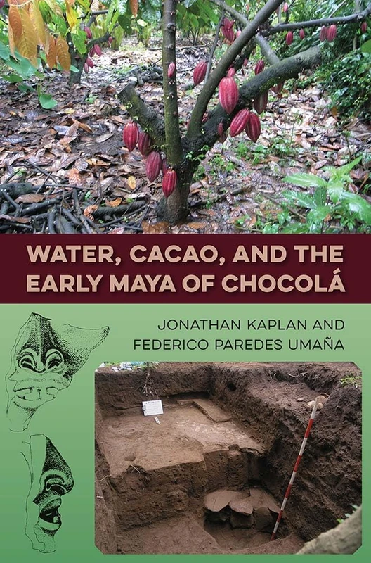 Water, Cacao, and the Early Maya of Chocolá (Maya Studies)