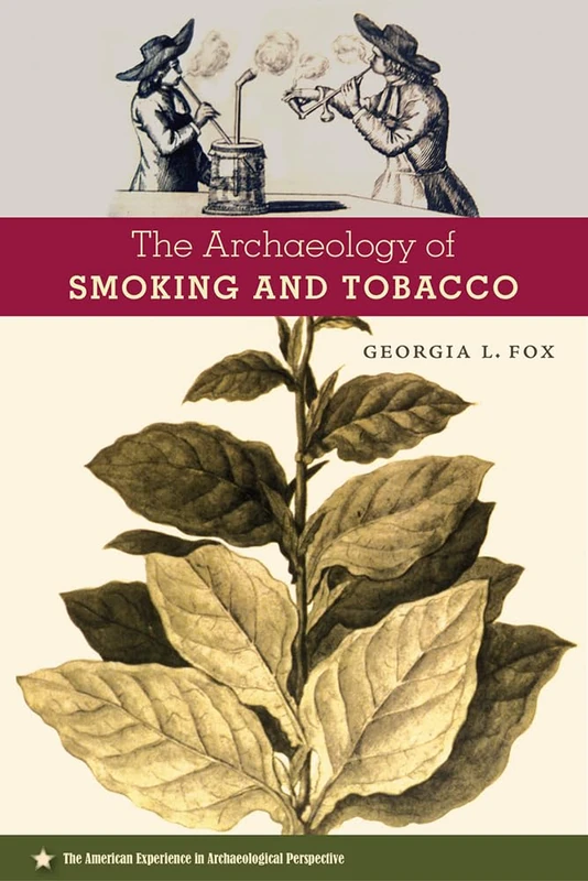 The Archaeology of Smoking and Tobacco (American Experience in Archaeological Perspective) - Image 1