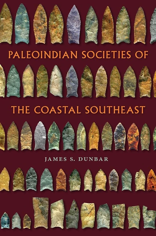 Paleoindian Societies of the Coastal Southeast (Florida Museum of Natural History: Ripley P. Bullen Series) - Image 1